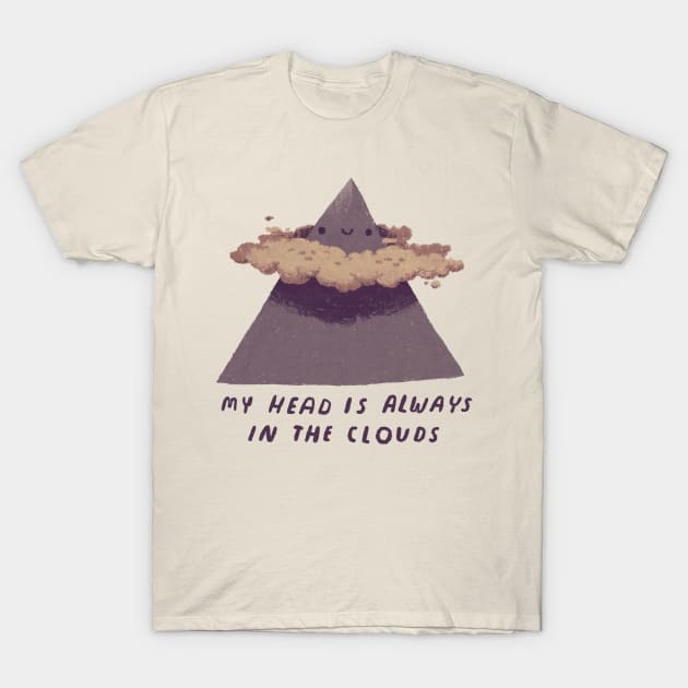 my head is always in the clouds T-Shirt by Louisros